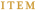ITEM